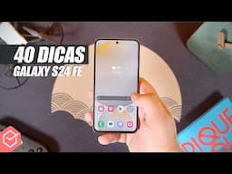 40 DICAS E TRUQUES para GALAXY S24 FE, GALAXY S23 e OUTROS! ONE UI 6.1