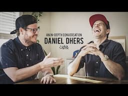 An In-Depth Conversation with Daniel Dhers