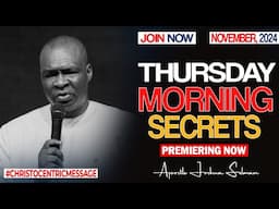 THURSDAY SECRETS, 21ST NOVEMBER 2024 - Apostle Joshua Selman Commanding Your Morning