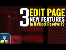 3 Amazing NEW Features on Edit Page in DaVinci Resolve 19 That You Need to Know