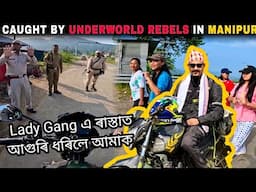 Caught by Lady Gang Rebels in Manipur Myanmar Border 😱 Manipur Myanmar Burma Ride Ep.5