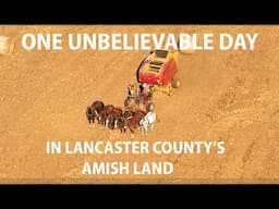 AN UNBELIEVABLE Day In  AMISH LAND Lancaster County, PA During October Harvest Season