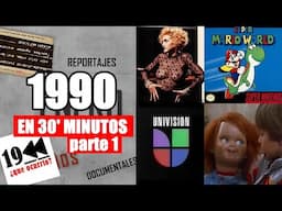 ¿Qué ocurrió en 1990? parte 1