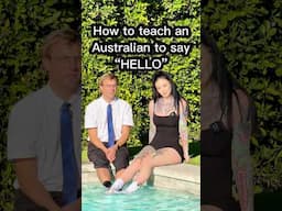 How to teach an Australian to say “HELLO”