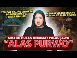 HUTAN KERAMAT "ALAS PURWO" | #NERROR