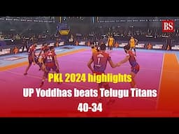 PKL 2024 highlights | UP Yoddhas beats Telugu Titans  40-34