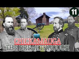 The Confederate Breakthrough at Chickamauga | Longstreet Attacks!