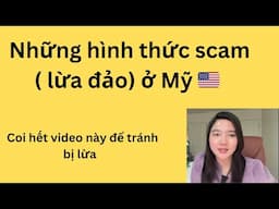 Những hình thức lừa đảo ( scam) ở Mỹ 🇺🇸- coi hết video này để tránh bị lừa