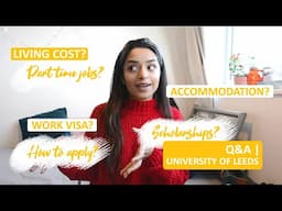 Answering your questions | Accommodation, Part Time jobs, Expenses, Life |  University of Leeds, UK