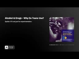 Alcohol & Drugs - Why Do Teens Use?