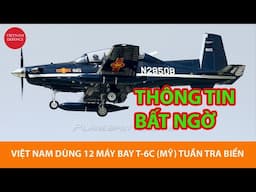 Bất ngờ - Việt Nam sẽ dùng 12 máy bay T-6C để tuần tra biển Đông