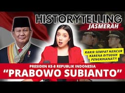 PRESIDEN PRABOWO SUBIANTO | #HistorytellingJASMERAH