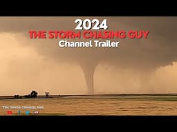 The Storm Chasing Guy 2024 Official Channel Trailer