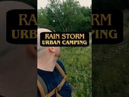 Rain Storm Urban Camping #camping #outdoorcamping #stealthcamping #urbancamping #rain #short