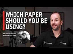 Which paper should you be choosing for you photography prints | Paper for Fine Art & Photography