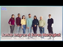 [AADK] Jumlah Imigran di Korea Meningkat | KOHAI 241119