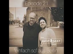 Einfach So aus Berlin | Beim Gast zu Gast Episode #21