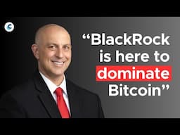 Wall Street Veteran: BlackRock is Coming for your Bitcoin!