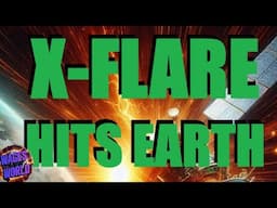 X-FLARE HITS EARTH / SOLAR STORM TO HIT AT ANY TIME / SATELITES DAMAGED MORE POSSIBLE