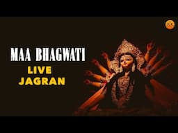 MAA BHAGWATI LIVE JAGRAN | JAI MATA DI | Latest Jagran 2024