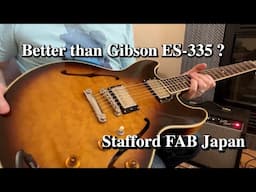 BETTER THAN GIBSON ES-335? - Stafford FAB, JAPAN