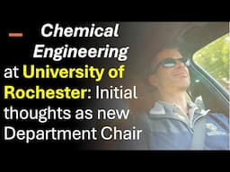 Chemical Engineering at University of Rochester: Initial Thoughts as new Department Chair