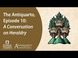 The Antiquarto, Episode 10: A Conversation on Heraldry