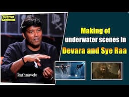 Underwater scenes in Devara and Sye Raa | R Rathnavelu | Cinematographer | Prema The Journalist #241