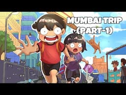 My Mumbai Trip Went Wrong!! Ft @Swasti1 (Part-1)