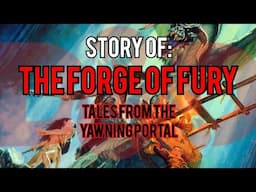 The Forge of Fury - Tales from the Yawning Portal: Dungeons and Dragons Story Explained