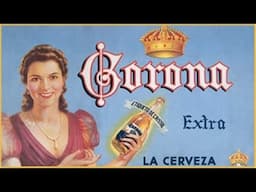 Corona Beer -- The History of the Biggest Mexican Beer -- Part 1