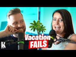 Family Vacation Tips from our Vacation Fails