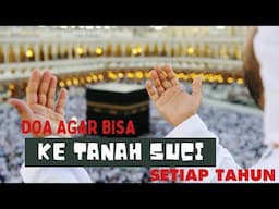 DOA AGAR BISA KE TANAH SUCI SETIAP TAHUN