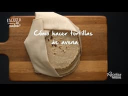 Cómo hacer tortillas de avena