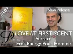 Versace Eros Energy pour homme perfume review on Persolaise Love At First Scent episode 507