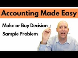 MA50 - Make or Buy Decision - Sample Problem