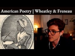 Philip Freneau and Phillis Wheatley | Lect. 3 | Early American Poetry