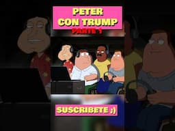 Pt.1 PETER TRABAJA PARA DONALD TRUMP #padredefamilia