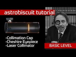 How to Collimate a Newtonian Telescope │ astrobiscuit tutorial