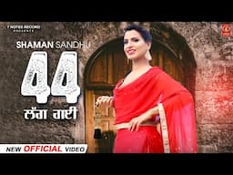 Shaman Sandhu | 44 Lag gai | Teaser | Punjabi song 2022