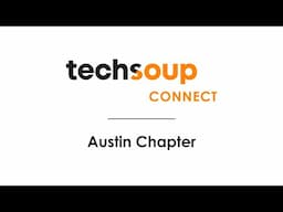 TechSoup Connect Austin: Unlocking Grant Opportunities - October 10, 2024