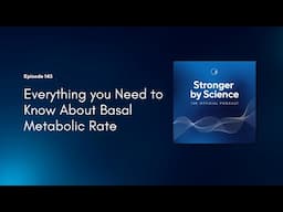 Everything you Need to Know About Basal Metabolic Rate (Episode 143)