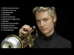 The Best of Chris Botti - Chris Botti Greatest Hits Full Album 2025