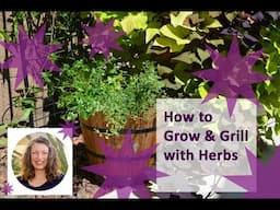 How to Plant Herbs in Container Garden and Use on Grill