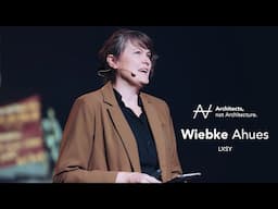 Wiebke Ahues - Piecing together the puzzle of life | Architects, not Architecture.