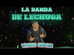 LA BANDA DE LECHUGA - 🍻 Traigan Cerveza visualizer 🍻