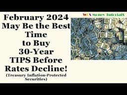 Buy 30-Year TIPS in February 2024 Before Rates Decline!