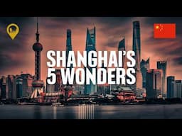 Shanghai's 5 Wonders in One