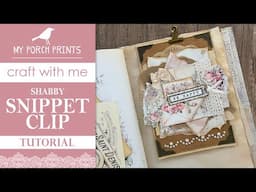 EASY SHABBY SNIPPET CLIP TUTORIAL 🤍 | Clipboard Topper | My Porch Prints Junk Journal Ideas