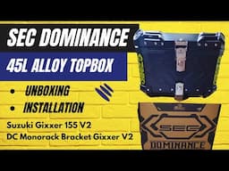 SEC DOMINANCE Alloy Topbox Unboxing and Installation Suzuki Gixxer V2